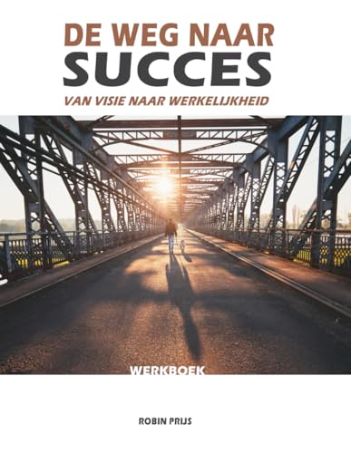 Boekomslag van De Weg Naar Succes door Robin Prijs